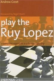 Cover of: Play the Ruy Lopez by Andrew Greet