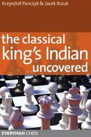 Cover of: The Classical King's Indian Uncovered by Krzysztof Panczyk, Jacek Ilczuk 