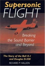 Cover of: Supersonic flight: breaking the sound barrier and beyond : the story of the Bell X-1 and Douglas D-558