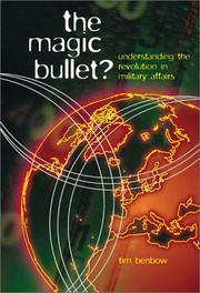 Cover of: The magic bullet?: understanding the 'revolution in military affairs'