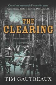 Cover of: The Clearing by Tim Gautreaux