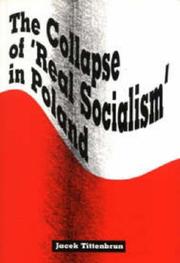 Cover of: The collapse of 'real socialism' in Poland by Jacek Tittenbrun