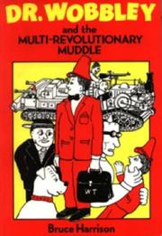 Cover of: Dr. Wobbley and the Multi Revolutionary Muddle