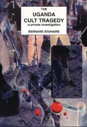 Cover of: The Uganda cult tragedy by Bernard Atuhaire