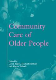Cover of: Community care of older people by edited by David Beales, Michael Denham, and Alistair Tulloch.