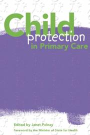 Cover of: Child protection in primary care by edited by Janet Polnay ; foreword by the Minister of State for Health.