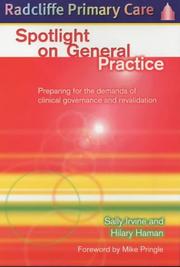 Cover of: Spotlight on general practice: preparing for the demands of clinical governance and revalidation
