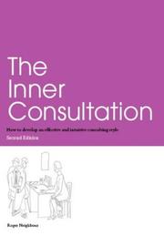 Cover of: The Inner Consultation: How to Develop an Effective And Intuitive Consulting Style: How to Develop an Effective And Intuitive Consulting Style
