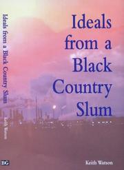 Ideals from a Black Country slum by Keith Watson