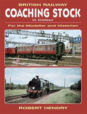 Cover of: BRITISH RAILWAY COACHING STOCK IN COLOUR by Robert Hendry
