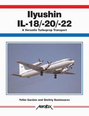 Cover of: Ilyushin IL-18/20/22 by Yefim Gordon