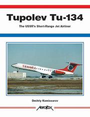 Cover of: Tupolev Tu-134: The USSR's Short-Range Jetliner -Aerofax Series (Aerofax)