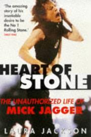 Cover of: Heart of Stone: The Unauthorized Life of Mick Jagger
