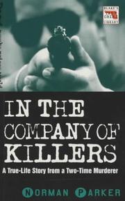 Cover of: In the Company of Killers: True Life Stories from a Two-Time Murderer (Blake's True Crime Library)