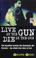 Cover of: Live by the Gun, Die by the Gun