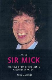 Cover of: Arise Sir Mick: The True Story of Britain's Naughtiest Knight
