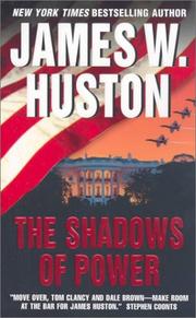 Cover of: The Shadows of Power by James W. Huston