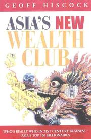 Cover of: Asia's New Wealth Club: Who's Really Who in 21st Century Business: Asias Top 100 Billionaires