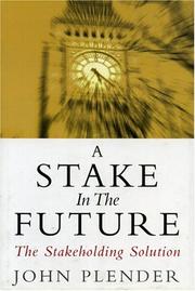 Cover of: A stake in the future: the stakeholding solution