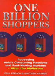 Cover of: One billion shoppers: accessing Asiaʼs consuming passions and fast-moving markets- after the meltdown