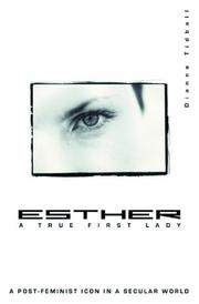 Cover of: Esther: A True First Lady a Post-Feminist Icon in a Secular World