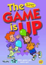 Cover of: The Game Is Up -- New Testament: 96 Bible Games and Warm Ups (Game Is Up)