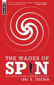 Cover of: The Wages of Spin: Critical Writings on Historic and Contemporary Evangelicalism