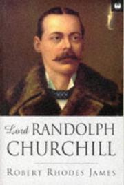 Lord Randolph Churchill by Robert Rhodes James