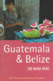 Cover of: Guatemala and Belize: The Rough Guide, Second Edition (Rough Guide Guatemala and Belize)