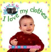 Cover of: I Love My Clothes (Look at Me)