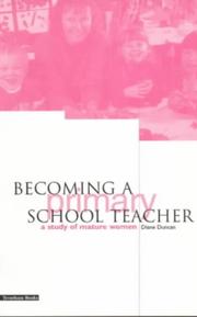 Cover of: Becoming a primary school teacher: a study of mature women