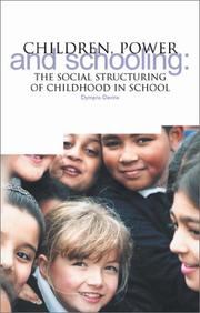Cover of: Children, Power and Schooling: How Childhood is Structured in the Primary School