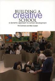 Cover of: Building a Creative School: A Dynamic Approach to School Development