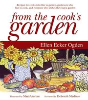 Cover of: From the cook's garden: recipes for cooks who like to garden, gardeners who like to cook, and everyone who wishes they had a garden