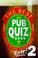 Cover of: The Best Pub Quiz Book Ever! 2