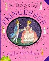 Cover of: A Book of Princesses by Sally Gardner