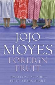 Cover of: Foreign Fruit by Jojo Moyes