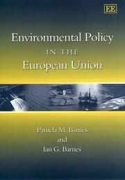 Environmental policy in the European Union by Pamela M. Barnes, Pamela M. Barnes, Ian G. Barnes