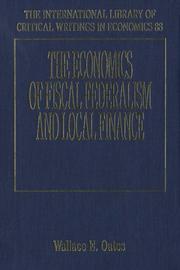 Cover of: The economics of fiscal federalism and local finance by edited by Wallace E. Oates.