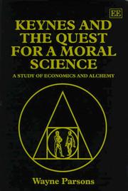 Cover of: Keynes and the quest for a moral science: a study of economics and alchemy