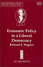 Cover of: Economic policy in a liberal democracy by Richard E. Wagner