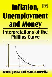 Cover of: Inflation, unemployment, and money: interpretations of the Phillips curve