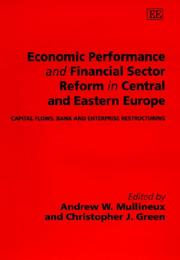 Cover of: Economic performance and financial sector reform in Central and Eastern Europe: capital flows, bank and enterprise restructuring