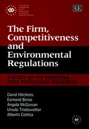 Cover of: The firm, competitiveness, and environmental regulations: a study of the European food processing industries