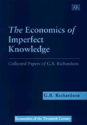Cover of: The economics of imperfect knowledge: collected papers of G.B. Richardson