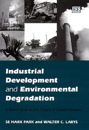 Industrial development and environmental degradation by Se Hark Park, Walter C. Labys