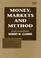 Cover of: Money, markets, and method
