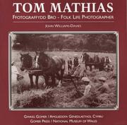 Cover of: Tom Mathias, ffotograffydd bro / Tom Mathias, folk life photographer by John Williams-Davies