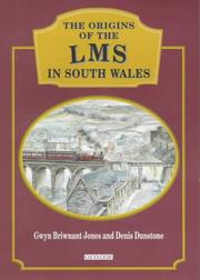 Cover of: The origins of the LMS in South Wales by Gwyn Briwnant-Jones