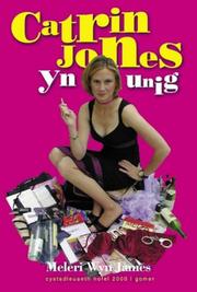 Cover of: Catrin Jones yn unig by Meleri Wyn James
